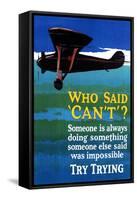 Who Said Can't - Try Trying - Airplane Flying Poster-Lantern Press-Framed Stretched Canvas