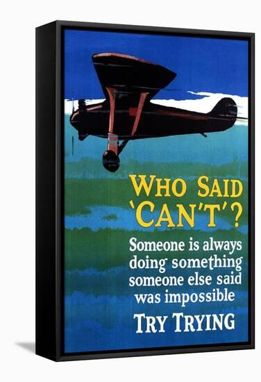 Who Said Can't - Try Trying - Airplane Flying Poster-Lantern Press-Framed Stretched Canvas