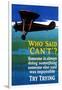 Who Said Can't - Try Trying - Airplane Flying Poster-Lantern Press-Framed Art Print