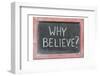 Why Believe-Yury Zap-Framed Photographic Print