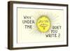 Why Don't You Write?-null-Framed Art Print