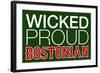 Wicked Proud Bostonian Poster-null-Framed Art Print