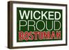 Wicked Proud Bostonian Poster-null-Framed Art Print