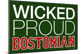 Wicked Proud Bostonian Poster-null-Mounted Art Print
