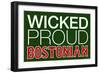 Wicked Proud Bostonian Poster-null-Framed Premium Giclee Print