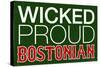 Wicked Proud Bostonian Poster-null-Stretched Canvas