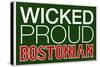 Wicked Proud Bostonian-null-Stretched Canvas