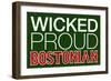 Wicked Proud Bostonian-null-Framed Art Print