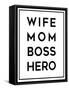 Wife Mom Boss Hero-Anna Quach-Framed Stretched Canvas