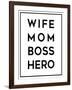 Wife Mom Boss Hero-Anna Quach-Framed Art Print