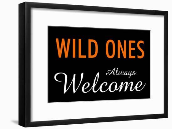 Wild Ones Always Welcome-null-Framed Poster