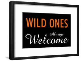 Wild Ones Always Welcome-null-Framed Poster