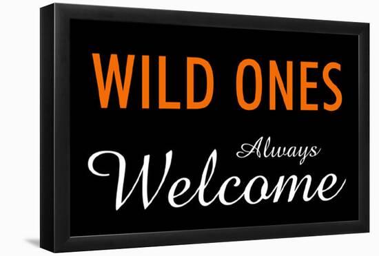 Wild Ones Always Welcome-null-Framed Poster