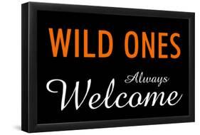 Wild Ones Always Welcome-null-Framed Poster