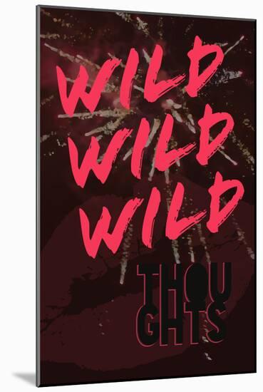 Wild Thoughts-null-Mounted Poster