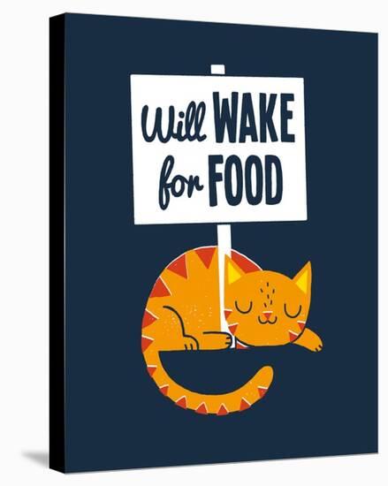 Will Wake for Food-Michael Buxton-Stretched Canvas