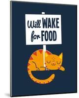 Will Wake for Food-Michael Buxton-Mounted Art Print