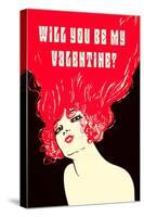 Will You Be My Valentine? Flaming Hair-null-Stretched Canvas