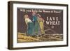 Will you help the women of France? Save wheat, 1918-Edward Penfield-Framed Giclee Print