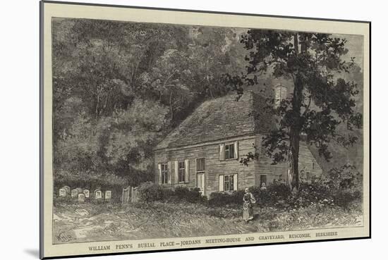 William Penn's Burial Place, Jordans Meeting-House and Graveyard, Ruscombe, Berkshire-William Henry James Boot-Mounted Giclee Print