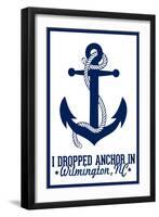 Wilmington, North Carolina - I Dropped Anchor in Wilmington - Lantern Press Arkwork-Lantern Press-Framed Art Print