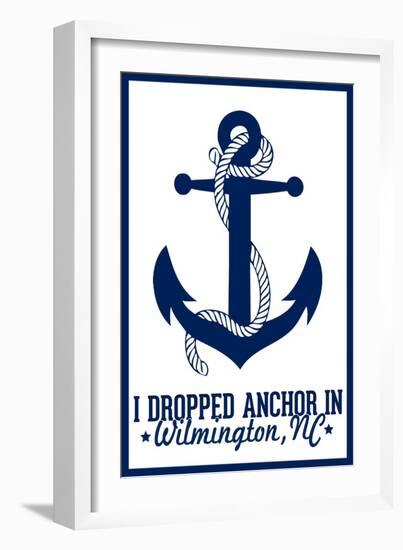Wilmington, North Carolina - I Dropped Anchor in Wilmington - Lantern Press Arkwork-Lantern Press-Framed Art Print