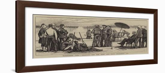 Wimbledon Camp, Shooting for the Army and Navy Challenge Cup-Joseph Nash-Framed Giclee Print