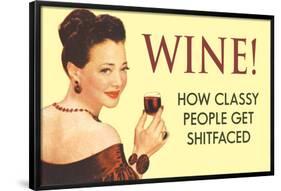 Wine, How Classy People Get Wasted  - Funny Poster-Ephemera-Framed Poster