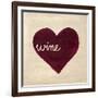 Wine in My Heart-Morgan Yamada-Framed Art Print