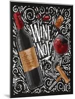 Wine Poster Lettering Wine Not with Illustrated Bottle, Glass, Cork, Corkscrew and Design Elements-anna42f-Mounted Art Print