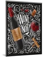 Wine Poster Lettering Wine Not with Illustrated Bottle, Glass, Cork, Corkscrew and Design Elements-anna42f-Mounted Art Print