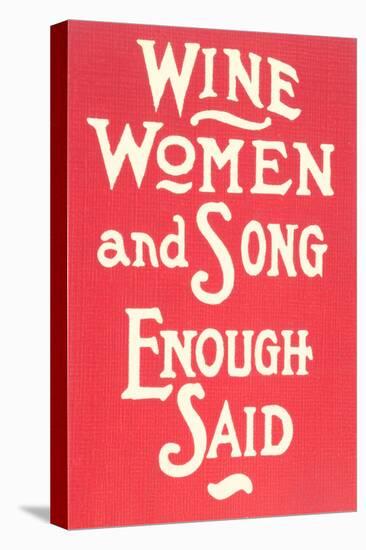 Wine, Women and Song-null-Stretched Canvas