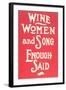 Wine, Women and Song-null-Framed Art Print