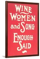 Wine, Women and Song-null-Framed Art Print