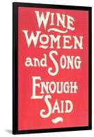 Wine, Women and Song-null-Framed Art Print