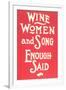 Wine, Women and Song-null-Framed Art Print