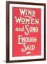 Wine, Women and Song-null-Framed Art Print