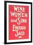 Wine, Women and Song-null-Framed Art Print