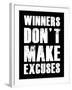 Winners Don't Make Excuses-null-Framed Art Print