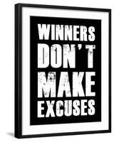 Winners Don't Make Excuses-null-Framed Art Print