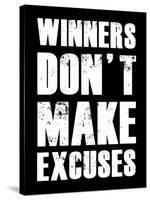 Winners Don't Make Excuses-null-Stretched Canvas