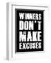 Winners Don't Make Excuses-null-Framed Premium Giclee Print