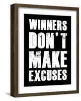 Winners Don't Make Excuses-null-Framed Art Print