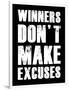 Winners Don't Make Excuses-null-Framed Art Print