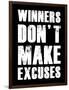 Winners Don't Make Excuses-null-Framed Art Print