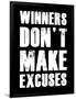 Winners Don't Make Excuses-null-Framed Art Print