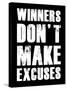 Winners Don't Make Excuses-null-Stretched Canvas