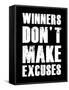 Winners Don't Make Excuses-null-Framed Stretched Canvas