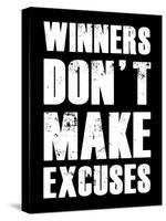 Winners Don't Make Excuses-null-Stretched Canvas