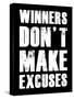 Winners Don't Make Excuses-null-Stretched Canvas